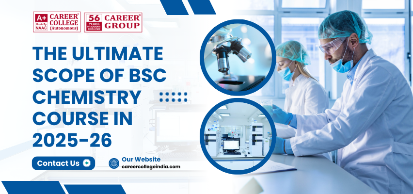 The Ultimate Scope of BSc Chemistry Course in 2025