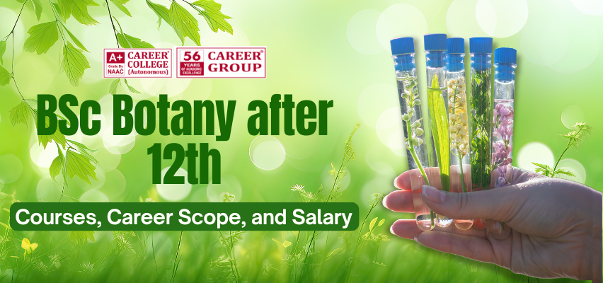 BSc Botany After 12th Courses, Career Scope, and Salary