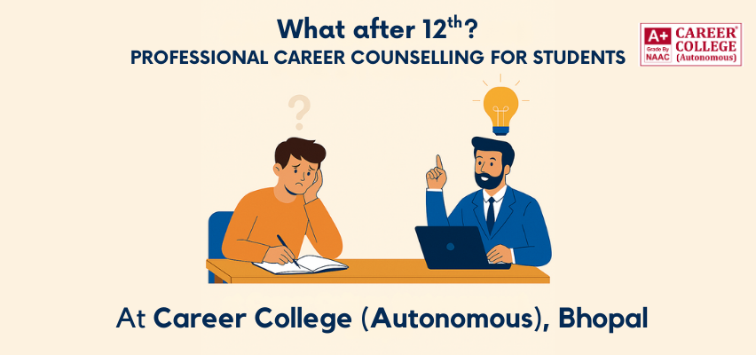 Best Career Options After 12th Career Counselling For Students at Career College Bhopal