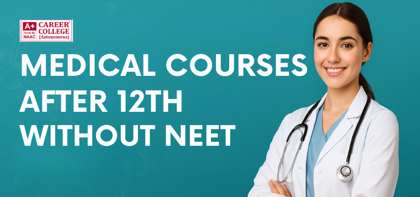 Top Medical Courses After 12th Without NEET: Explore Your Career Options